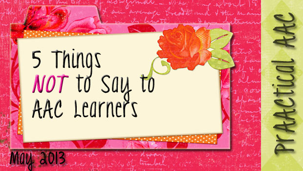 5 Things Not to Say to AAC Learners