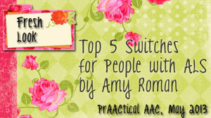 Fresh Look: Top 5 Switches for People with ALS by Amy Roman
