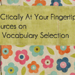 PrAACtically At Your Fingertips: Resources on AAC Vocabulary Selection