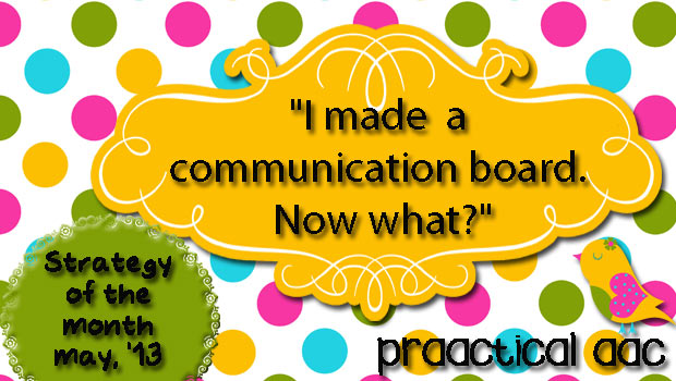 “I Made a Communication Board. Now What?”