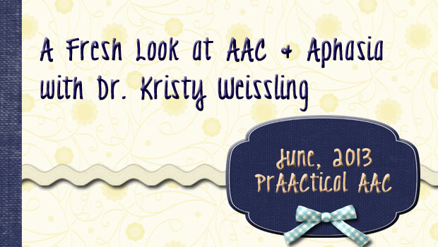 Fresh Look at AAC & Aphasia with Dr. Kristy Weissling