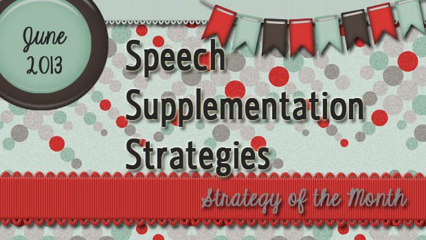 Speech Supplementation Strategies