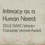 Video of the Week: Intimacy as a Human Need (2012 ISAAC-Words+ Consumer Lecture Award)