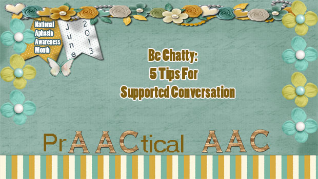 Be Chatty: Supported Conversations