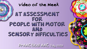 Video of the Week: AT Assessment for People with Motor and Sensory Difficulties