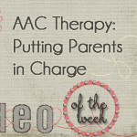 AAC Therapy: Putting Parents in Charge