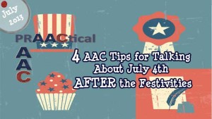 4 AAC Tips for Talking about July 4th After the Festivities