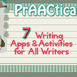 7 Writing Apps & Activities for ALL Writers