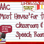 AAC 'Must Haves' for the Classroom & Speech Room