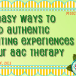 5 Easy Ways to Add Authentic Writing Experiences to Your AAC Therapy