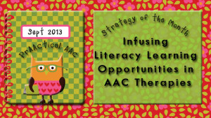 Infusing Literacy Learning Opportunities in AAC Therapies