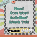 Need Core Word Activities? Watch This!