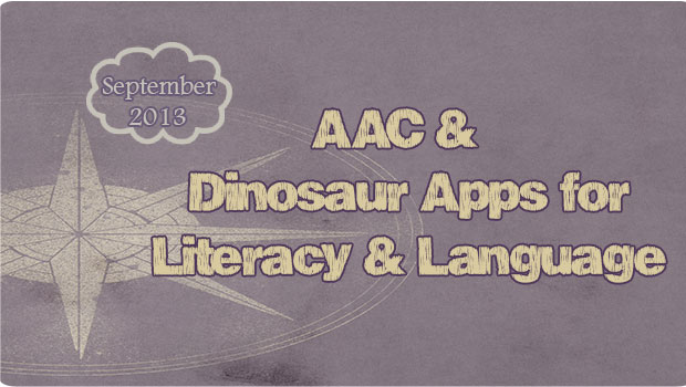 AAC & Dinosaur Apps for Literacy & Language