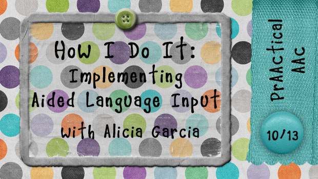 How I Do It: Implementing Aided Language Input with Alicia Garcia