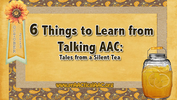 6 Things To Learn from talking AAC- Tales from A Silent Tea