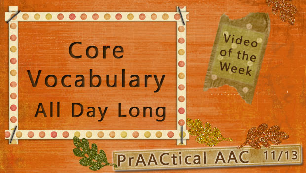 Video of the Week: Core Vocabulary All Day Long