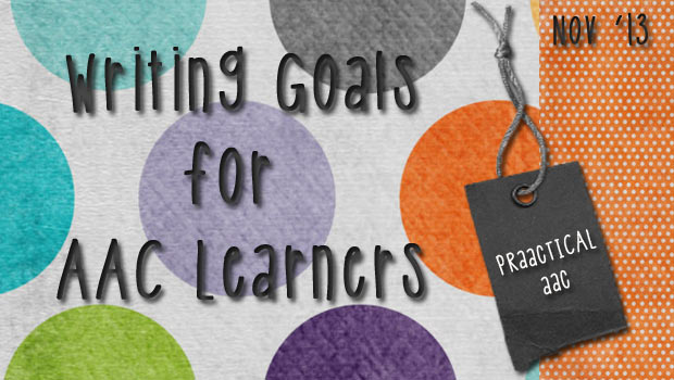 Writing Goals for AAC Learners