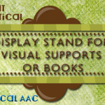 Make It PrAACtical: Display Stand for Visual Supports or Books