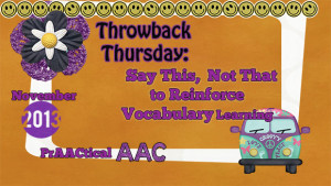 Throwback Thursday: Say This, Not That for Vocabulary Learning