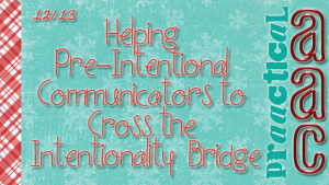 Helping Pre-Intentional Communicators to Cross the Intentionality Bridge
