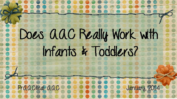 Does AAC Really Work with Infants and Toddlers?