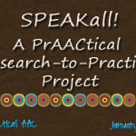 SPEAKall! A PrAACtical Research-to-Practice Project