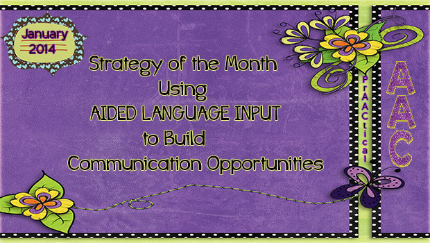Strategy of the Month using Aided Language Input to Build Communication Opportunities