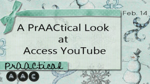 A PrAACtical Look at Access YouTube