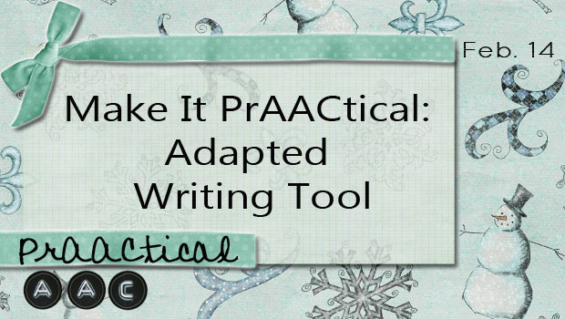 Make It PrAACtical: Adapted Writing Tool