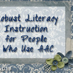 Robust Literacy Instruction for People Who Use AAC