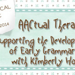 AACtual Therapy: Supporting the Development of Early Grammar with Kimberly Ho