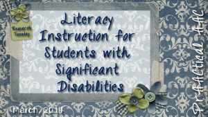 Research Tuesday: Literacy Instruction for Students with Significant Disabilities