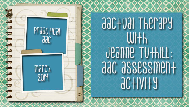 AACtual Therapy with Jeanne Tuthill: AAC Assessment Activity