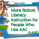 More Robust Literacy Instruction for People Who Use AAC