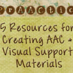 5 Resources for Creating AAC and Visual Support Materials