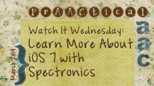 Watch It Wednesday: Learn More About iOS 7 with Spectronics