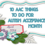 10 AAC Things to Do for Autism Acceptance Month