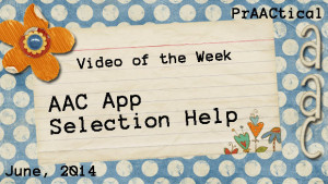 Video of the Week: AAC App Selection Help