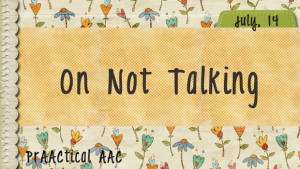 On Not Talking