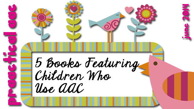 Five Books Featuring Children Who Use AAC