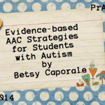 Evidence-based AAC Strategies for Students with Autism with Betsy Caporale