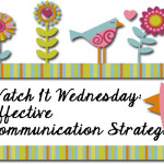 Watch It Wednesday: Effective Communication Strategies