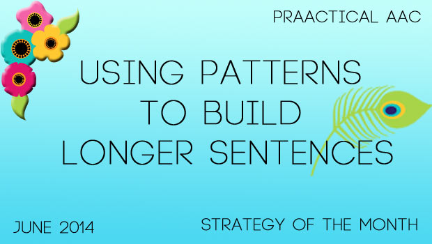 Strategy of the Week: Using Patterns to Build Longer Sentences