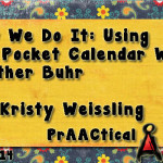 How We Do It: Using the Pocket Calendar With Heather Buhr and Dr. Kristy Weissling