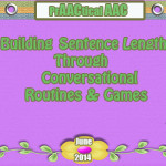 Building Sentence Length through Conversational Routines and Games