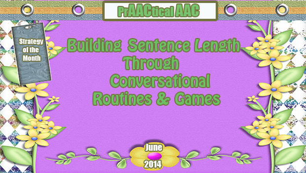 Building Sentence Length through Conversational Routines and Games