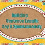 Building Sentence Length Say it Spontaneously