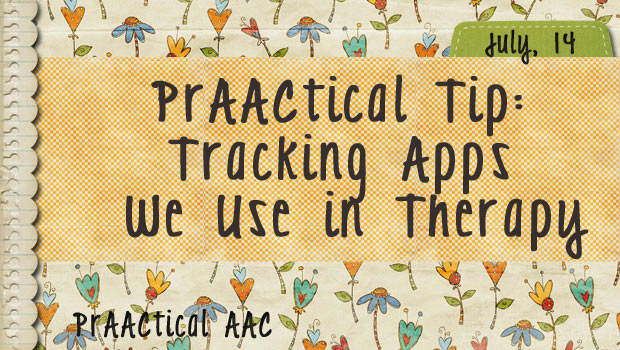 PrAACtical Tip: Tracking Apps We Use in Therapy