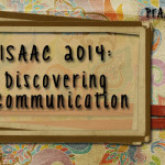 ISAAC 2014: Discovering Communication