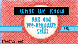 What We Know: AAC & Pre-Requisites